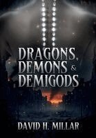 David H Millar - Dragons, Demons & Demigods, Inbunden