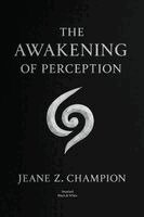 Jeane Z. Champion, Generative Ai, Ruth Zekowski - The Awakening of Perception, Häftad