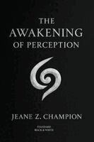 Jeane Z. Champion, Ruth Zekowski - The Awakening of Perception, Häftad