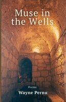 Wayne Pernu - Muse in the Wells, Häftad