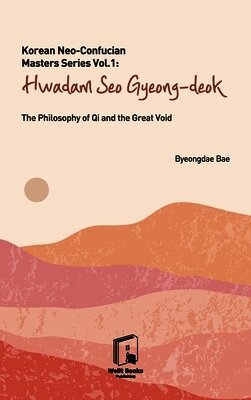 Byeongdae Bae - Korean Neo-Confucian Masters Series Vol.1, Inbunden. Tillgänglighet: Lägg i varukorg