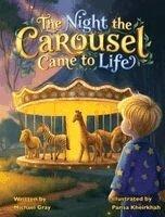 Michael Gray - Night the Carousel Came to Life, Inbunden