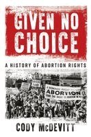 Cody McDevitt - Given No Choice, Häftad