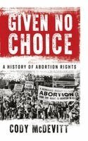Cody McDevitt - Given No Choice, Inbunden