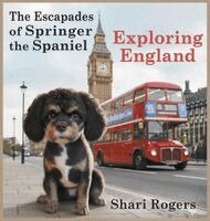 Rogers - Escapades of Springer the Spaniel Exploring England, Inbunden