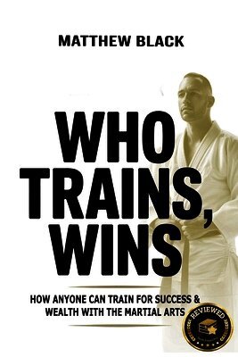Matthew Black - Who Trains, Wins, Häftad