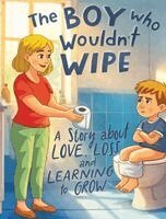 David Moore - Boy Who Wouldn't Wipe, Inbunden