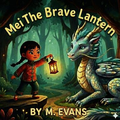 M Evans - Mei The Brave Lantern, Häftad