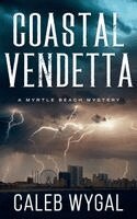 Caleb Wygal - Coastal Vendetta, Inbunden
