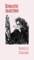 Danielle Chelosky - Romantic Abjection, Häftad