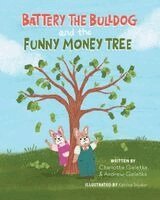 Battery the Bulldog and the Funny Money Tree