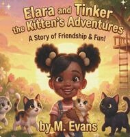 M Evans - Elara and Tinker the Kitten's Adventures, Inbunden