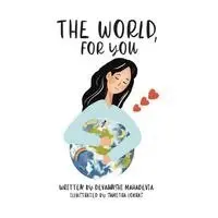 Devaunshi Mahadevia - World, For You, Häftad. Tillgänglighet: Lägg i varukorg