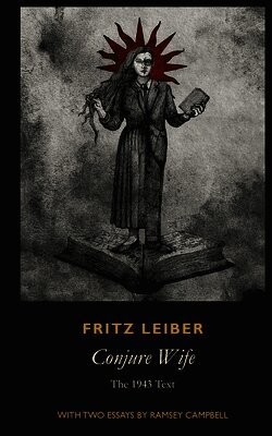 Fritz Leiber, Travis D Johnson - Conjure Wife, Häftad