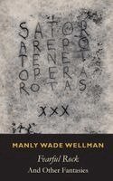 Manly Wade Wellman, Travis D Johnson - Fearful Rock and Other Fantasies, Häftad