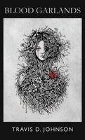 Travis D Johnson - Blood Garlands, Häftad
