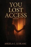 Angela Le Blanc - You Lost Access, Häftad. Tillgänglighet: Lägg i varukorg
