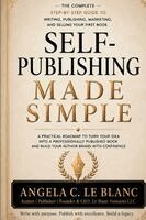 Angela C Le Blanc - Self-Publishing Made Simple, Inbunden
