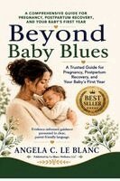 Angela Le Blanc - Beyond Baby Blues: Understanding Postpartum Depression, Finding Hope, and Healing After Childbirth, Häftad