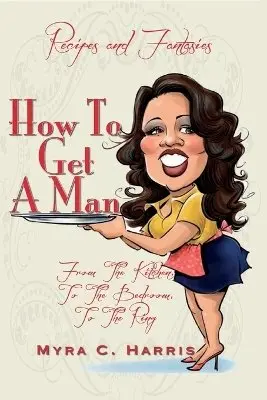 Myra C - How to Get a Man, Häftad. Tillgänglighet: Lägg i varukorg