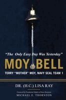 Terry Moy - MOY BELL; The Only Easy Day Was Yesterday, Häftad