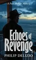Philip Delizio - Echoes of Revenge, Inbunden. Tillgänglighet: Lägg i varukorg