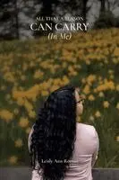 Leisly Ann Roman - All That a Season Can Carry (in Me), Häftad. Tillgänglighet: Lägg i varukorg