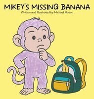 Michael Mason - Mikey's Missing Banana, Inbunden. Tillgänglighet: Lägg i varukorg