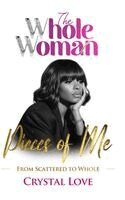 Crystal Love - Whole Woman- Pieces of Me, Inbunden
