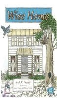 A K Frailey - Wise Home, Inbunden