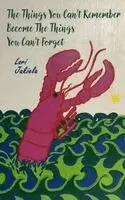 Lori Jakiela, Michele McDannold - Things You Can't Remember Become the Things You Can't Forget, Häftad. Tillgänglighet: Lägg i varukorg