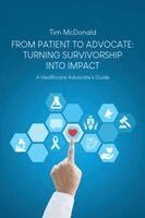 Tim McDonald - From Patient to Advocate, Häftad