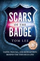 Tom Lee - Scars of the Badge, Häftad. Tillgänglighet: Lägg i varukorg