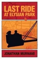 Jonathan Murnane - Last Ride at Elysian Park, Häftad. Tillgänglighet: Lägg i varukorg