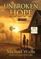 Michael Wells - Unbroken Hope, Inbunden