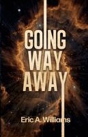 Eric A Williams - Going Way Away, Häftad