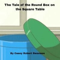 Casey Swanson - Round Box pn the Square Table, Häftad