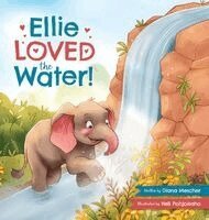 Diana Mescher - Ellie LOVED the Water!, Inbunden