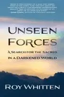 Roy Whitten, Catherine Parnell - Unseen Forces, A Search for the Sacred in a Darkened World, Häftad. Tillgänglighet: Lägg i varukorg