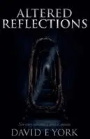 David E York - Altered Reflections, Häftad. Tillgänglighet: Lägg i varukorg