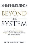 Pete Robertson - Shepherding Beyond the System, Inbunden. Tillgänglighet: Lägg i varukorg