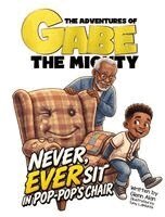 Glenn Alan - Never, Ever Sit In Pop-Pop's Chair, Inbunden