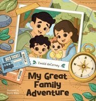 Ewald Decerney - My Great Family Adventure, Inbunden