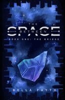 Bella Fayth - Bridge (THE SPACE BETWEEN series, book 1), Häftad