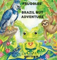 Mary Taylor - Fruggles' Brazil Nut Adventure, Inbunden