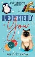 Felicity Snow - Unexpectedly You, Häftad