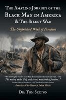 Tom Sexton - Amazing Journey of the Black Man in America & The Silent War, Häftad