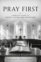 Clarissa Hyneman - Pray First, Häftad. Tillgänglighet: Lägg i varukorg