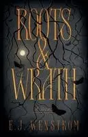 E J Wenstrom - Roots & Wrath, Häftad. Tillgänglighet: Lägg i varukorg