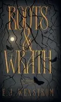E J Wenstrom - Roots & Wrath, Inbunden. Tillgänglighet: Lägg i varukorg